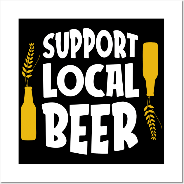 Support Local Beer Wall Art by MZeeDesigns